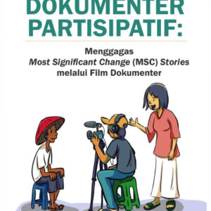 Film Dokumenter Partisipatif: Menggagas Most Significant Change (MSC) Stories melalui Film Dokumenter